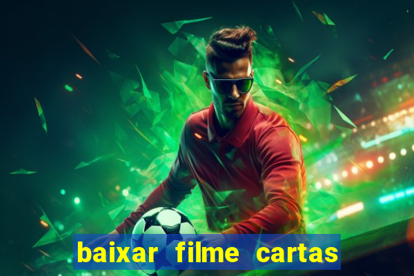 baixar filme cartas para deus dublado